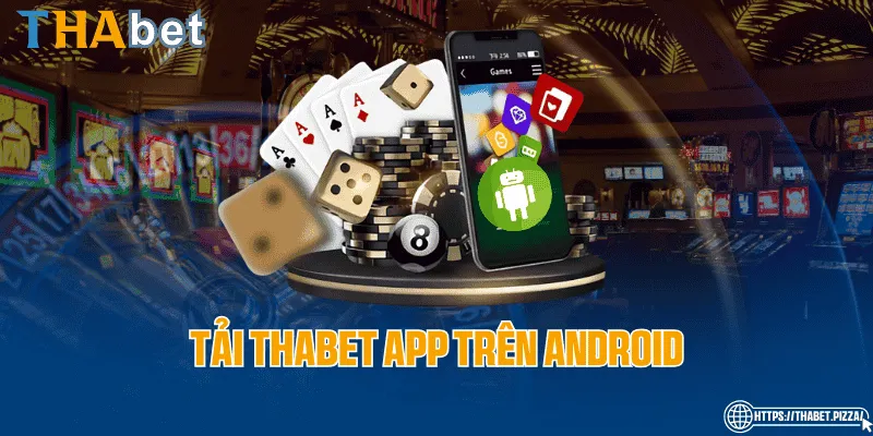 Tải THAbet trên app Android